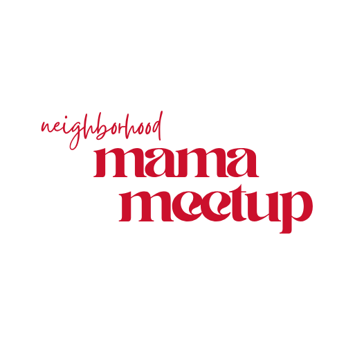 Neighborhood Mama Meet Up